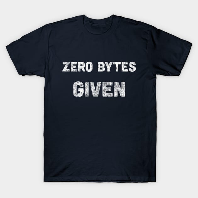 Zero Bytes Given Programmer T-Shirt by vladocar